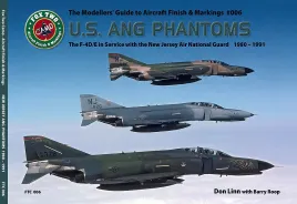 FTC006 U.S. ANG Phantoms: Die F-4D/E Phantom II im Dienst der New Jersey Air National Guard 1980-1991