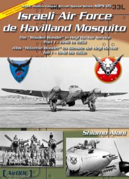 ADPS05 Israeli Air Force de Havilland Mosquito: The “Wooden Wonder” in Service of the Heyl Ha’Avir Part 1, 1948 to 1953